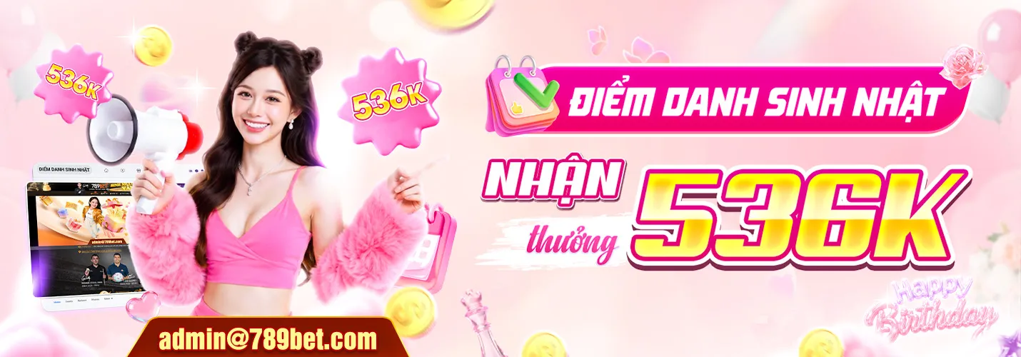 Banner điểm danh sinh nhật 789BET nhận thưởng 536K